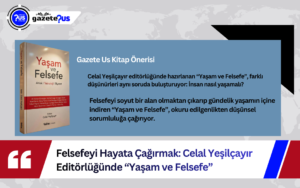 Felsefeyi Hayata Çağırmak: Celal Yeşilçayır Editörlüğünde “Yaşam ve Felsefe”