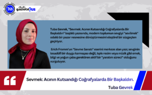 Sevmek: Acının Kutsandığı Coğrafyalarda Bir Başkaldırı – Tuba Gevrek