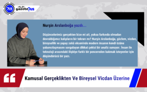 Kamusal Gerçeklikten Ve Bireysel Vicdan Üzerine – Nurşin Arslanboğa