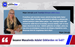 İnsanın Masalında Adalet Göklerden mi İndi? – Nilgün Zahiroğlu