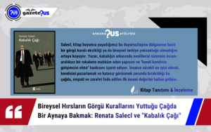 Bireysel Hırsların Görgü Kurallarını Yuttuğu Çağda Bir Aynaya Bakmak: Renata Salecl ve “Kabalık Çağı”